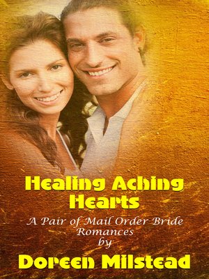 cover image of Healing Aching Hearts (A Pair of Mail Order Bride Romances)